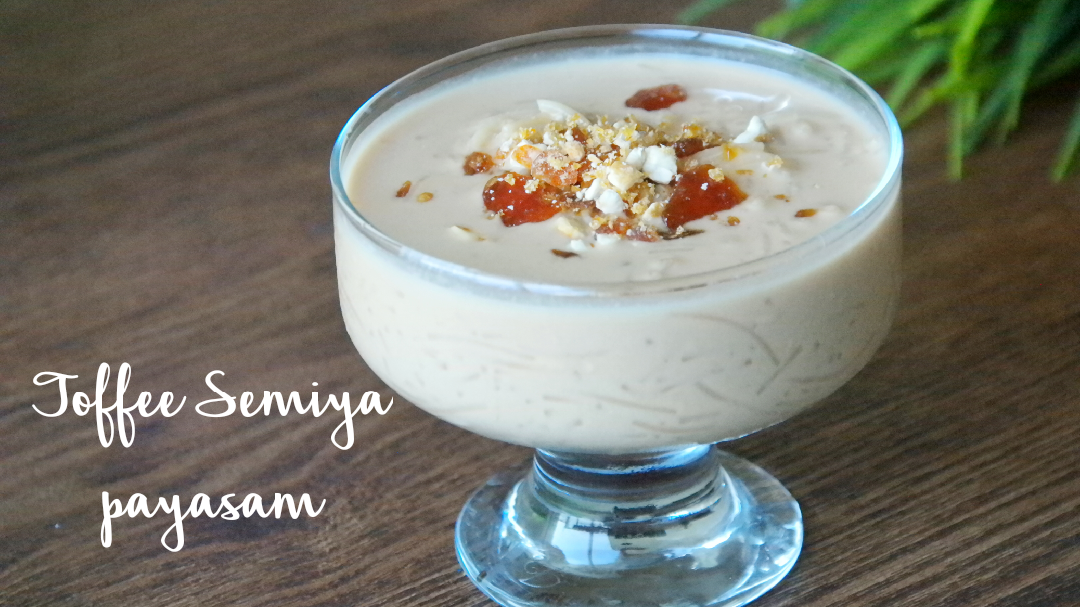 Toffee vermicilli payasam